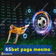 65bet paga mesmo